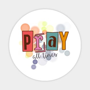 Pray all times Magnet